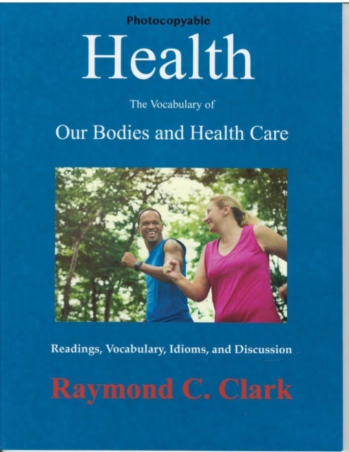 Health - The Vocabulary of Our Bodies and Health Care