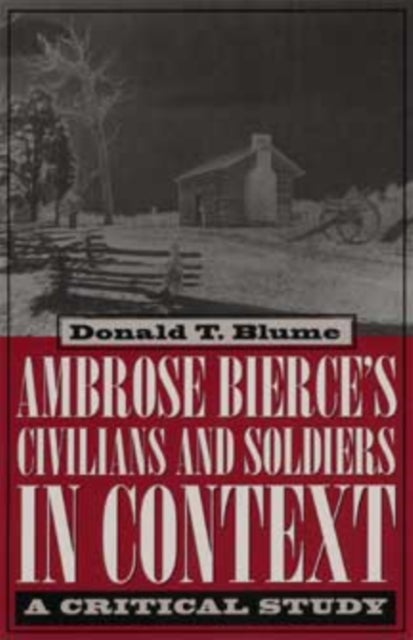 Ambrose Bierce's ''Civilians and Soldiers'' in Context - A Critical Study