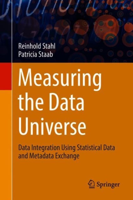 Measuring the Data Universe - Data Integration Using Statistical Data and Metadata Exchange