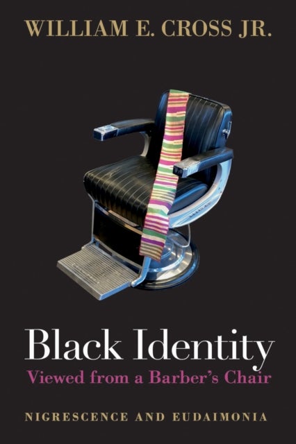Black Identity Viewed from a Barber's Chair - Nigrescence and Eudaimonia