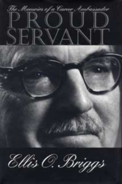 Proud Servant - The Memoirs of a Career Ambassador