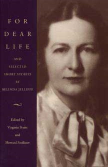 For Dear Life - And Selected Short Stories by Belinda Jelliffe
