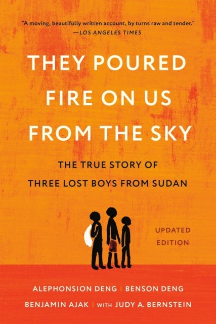 They Poured Fire on Us From the Sky - The Story of Three Lost Boys from Sudan