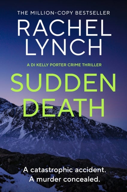 Sudden Death - The unmissable DI Kelly Porter series set in the heart of the Lake District