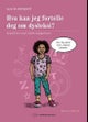 Hva kan jeg fortelle deg om dysleksi?