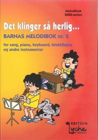 Det klinger så herlig - barnas melodibok nr. 2 : for sang, piano, keyboard, blokkfløyte og andre instrumenter