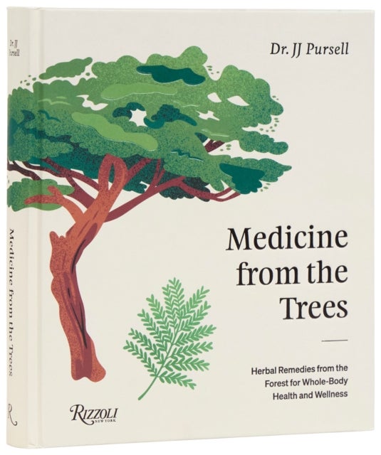 Medicine from the Trees - Herbal Remedies from the Forest for Whole-Body Health and Wellness