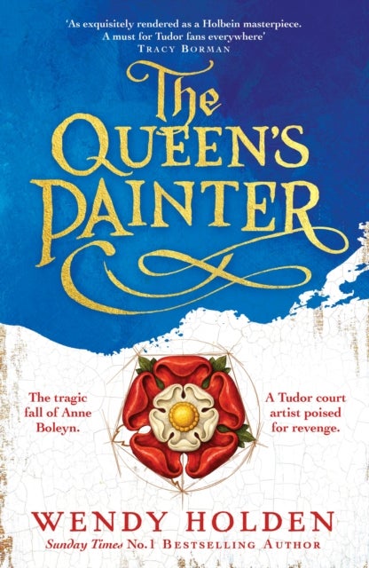 The Queen's Painter - a thrilling new take on the Anne Boleyn story through the eyes of the Tudor court's painter