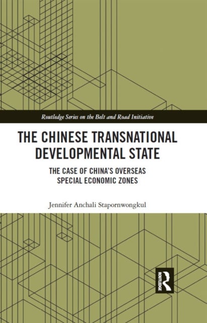 The Chinese Transnational Developmental State - The Case of China’s Overseas Special Economic Zones