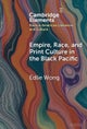 Empire, Race, and Print Culture in the Black Pacific