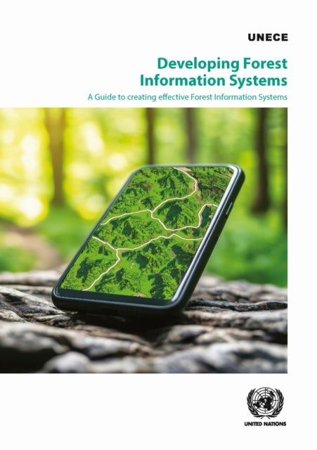 Developing Forest Information Systems - A Guide to Creating Effective Forest Information Systems