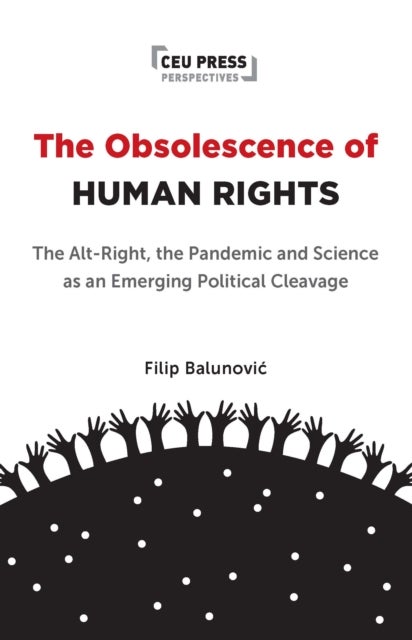 The Obsolescence of Human Rights - The Alt-Right, the Pandemic and Science as an Emerging Political Cleavage