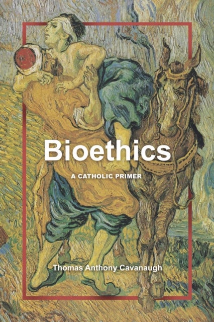 Bioethics - A Catholic Primer