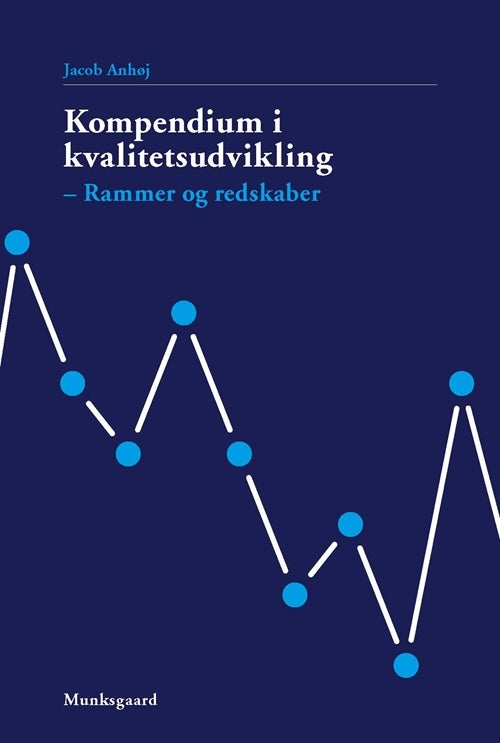 Kompendium i kvalitetsudvikling - Rammer og redskaber