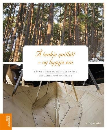 Båtar i Møre og Romsdal - Band 1 : Å tenkje geitbåt - og byggje ein