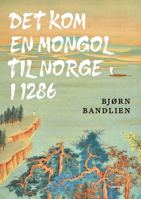 Det kom en mongol til Norge i 1286