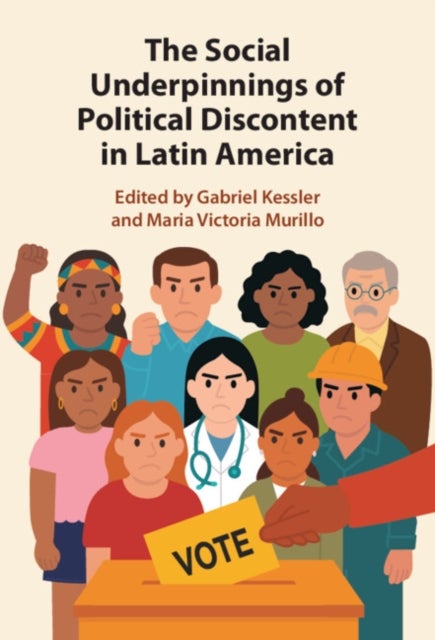 The Social Underpinnings of Political Discontent in Latin America