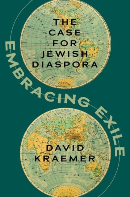 Embracing Exile - The Case for Jewish Diaspora