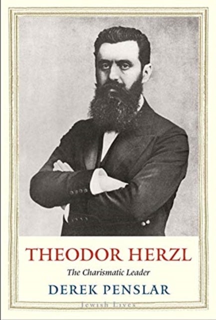 Theodor Herzl - The Charismatic Leader
