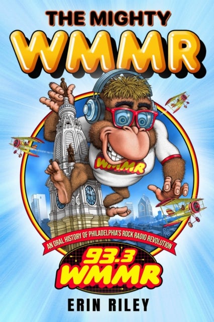 The Mighty WMMR - An Oral History of Philadelphia's Rock Radio Revolution