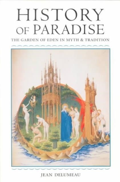 History of Paradise - The GARDEN of EDEN in MYTH and TRADITION