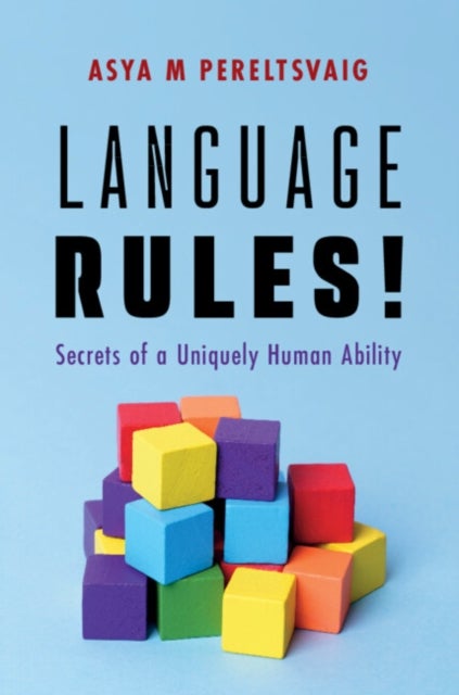 Language Rules! - Secrets of a Uniquely Human Ability