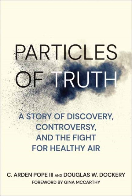 Particles of Truth - A Story of Discovery, Controversy, and the Fight for Healthy Air