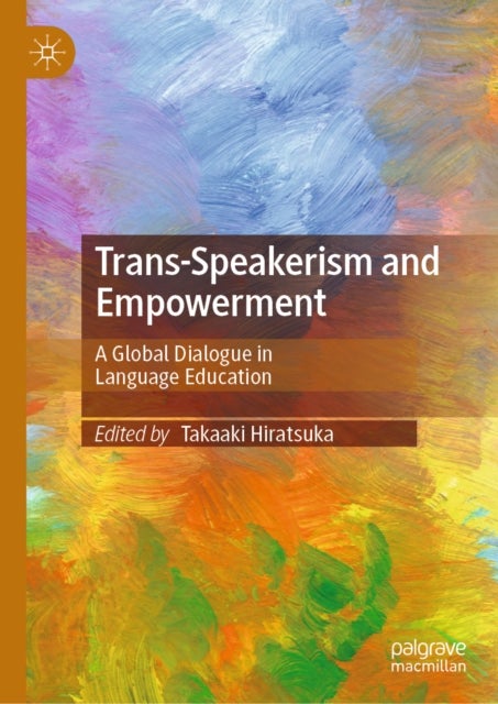 Trans-Speakerism and Empowerment - A Global Dialogue in Language Education