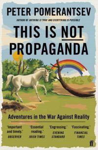 This Is Not Propaganda - adventures in the war against reality