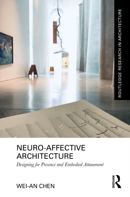 Neuro-Affective Architecture - Designing for Presence and Embodied Attunement