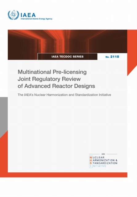 Multinational Pre-licensing Joint Regulatory Review of Advanced Reactor Designs - The IAEA’s Nuclear Harmonization and Standardization Initiative