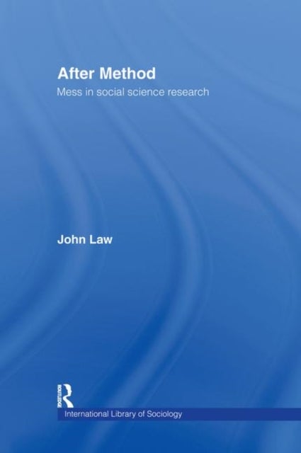After Method - Mess in Social Science Research