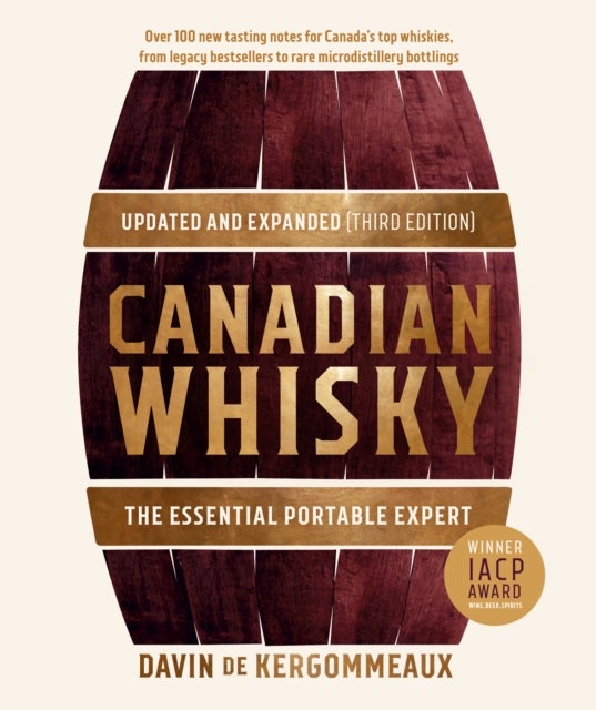 Canadian Whisky, Updated and Expanded (Third Edition) - The Essential Portable Expert
