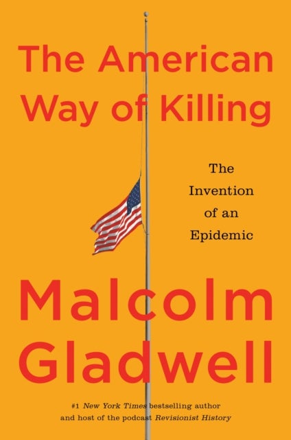 The American Way of Killing - The Invention of an Epidemic