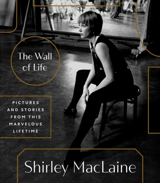 The Wall of Life - Pictures and Stories from This Marvelous Lifetime