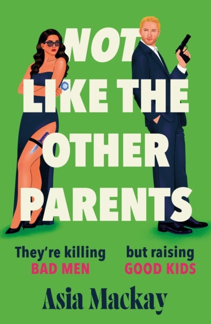 Not Like the Other Parents - Don't miss the BRAND NEW darkly funny and relatable novel about everyone's favourite serial killers
