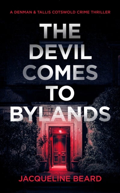 The Devil Comes to Bylands - A British Psychological Crime Thriller