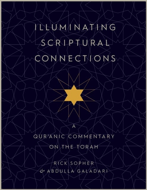 Illuminating Scriptural Connections - A Qur'anic Commentary on the Torah