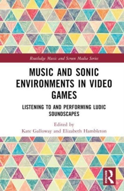 Music and Sonic Environments in Video Games - Listening to and Performing Ludic Soundscapes