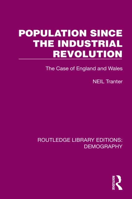 Population Since the Industrial Revolution - The Case of England and Wales