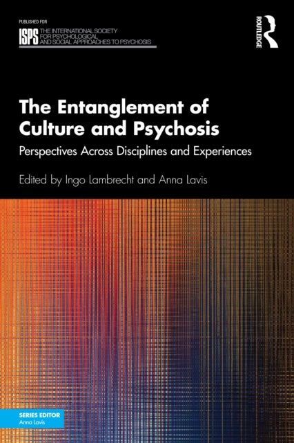 The Entanglement of Culture and Psychosis - Perspectives Across Disciplines and Experiences