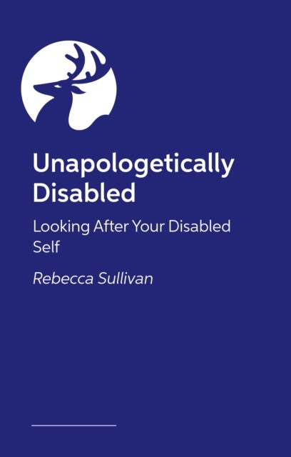 Finding Yourself within Disability - How to Look After Your Disabled Self