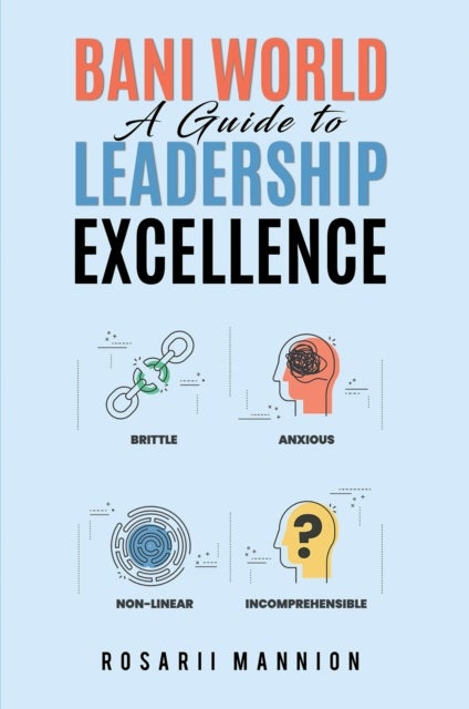 BANI World - A Guide to Leadership Excellence