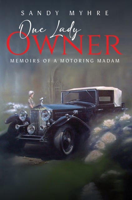 One Lady Owner - Memoirs of a Motoring Madam