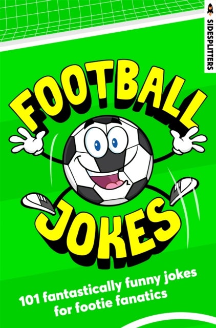 Football Jokes - 250 fan-tastically funny jokes for footie fanatics