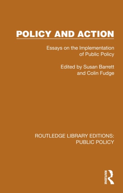 Policy and Action - Essays on the Implementation of Public Policy