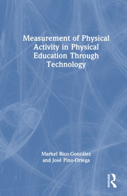 Measurement of Physical Activity in Physical Education Through Technology