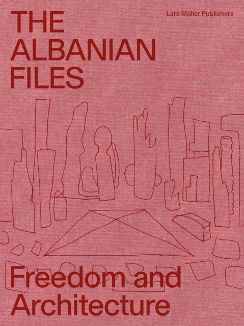 The Albanian Files - Architecture in Albania