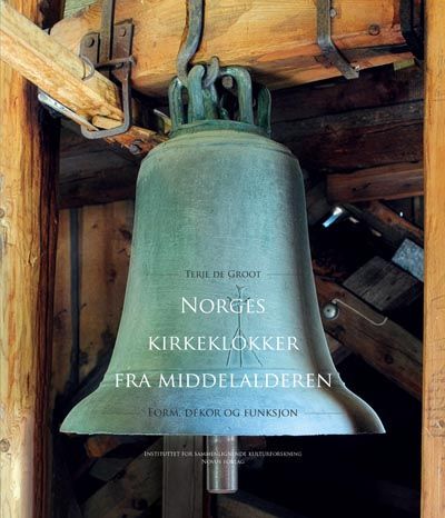 Norges kirkeklokker fra middelalderen - form, dekor og funksjon