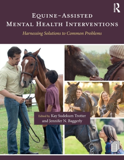Equine-Assisted Mental Health Interventions - Harnessing Solutions to Common Problems